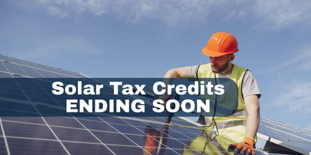 Solar Tax Credits are Ending